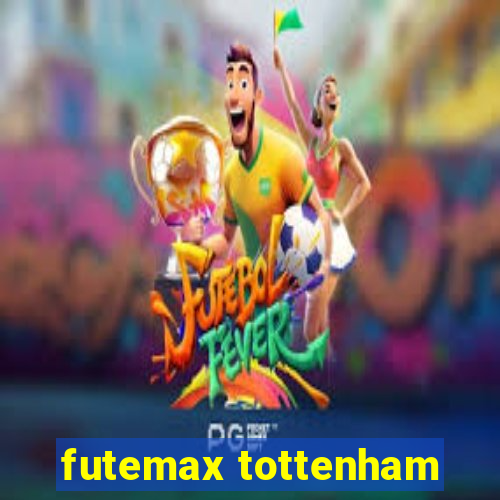 futemax tottenham